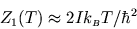 \begin{displaymath}
Z_1 (T) \approx 2Ik_{\scriptscriptstyle B}T/\hbar ^2
\end{displaymath}