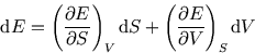 \begin{displaymath}
{\rm d}E=\left({\partial E\over\partial S}\right)_V{\rm d}S+\left({\partial E\over\partial V}\right)_S{\rm d}V
\end{displaymath}