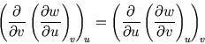 \begin{displaymath}
\left({\partial\over\partial v}\left({\partial w\over\partia...
...partial v}\right)_{\!\scriptstyle u}\right)_{\!\scriptstyle v}
\end{displaymath}