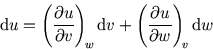 \begin{displaymath}
{\rm d}u=\left({\partial u\over\partial v}\right)_{\!\script...
...{\partial u\over\partial w}\right)_{\!\scriptstyle v} {\rm d}w
\end{displaymath}