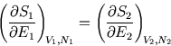 \begin{displaymath}
\left({\partial S_1\over\partial E_1}\right)_{\!\scriptstyle...
...\partial S_2\over\partial E_2}\right)_{\!\scriptstyle V_2,N_2}
\end{displaymath}