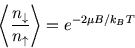 \begin{displaymath}
\left\langle n_\downarrow\over n_\uparrow \right\rangle =e^{-2\mu B/ k_{\scriptscriptstyle B}T}
\end{displaymath}