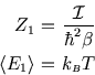 \begin{eqnarray*}
Z_1\!\!\!&=&\!\!\!{{\cal I} \over \hbar^2\beta}\\
\left\langle E_1 \right\rangle \!\!\!&=&\!\!\!k_{\scriptscriptstyle B}T
\end{eqnarray*}