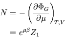 \begin{eqnarray*}
N\!\!\!&=&\!\!\!-\left({\partial \Phi_G\over\partial \mu}\right)_{\!\scriptstyle T,V} \\
\!\!\!&=&\!\!\!e^{\mu\beta}Z_1
\end{eqnarray*}