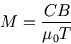 \begin{displaymath}
M = \frac {CB}{\mu_{0}T}
\end{displaymath}