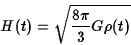 \begin{displaymath}H(t)=\sqrt{{8\pi\over 3}G\rho(t)}\end{displaymath}