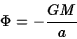 \begin{displaymath}\Phi=-{GM\over a}\end{displaymath}