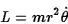 \begin{displaymath}L=mr^2\dot\theta\end{displaymath}