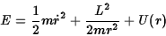 \begin{displaymath}E={1\over 2}m\dot r^2+{L^2\over 2mr^2}+U(r)\end{displaymath}