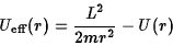\begin{displaymath}U_{\rm eff}(r)={L^2\over 2mr^2}-U(r)\end{displaymath}