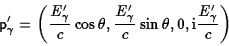 \begin{displaymath}{\sf p}_\gamma'=\left({E_\gamma'\over c}\cos\theta,{E_\gamma'\over c}\sin
\theta,0,{\rm i}{E_\gamma'\over c}\right)\end{displaymath}