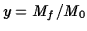$y=M_f/M_0$