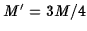 $M'=3M/4$