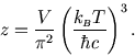 \begin{displaymath}z={V\over \pi^2}\left({k_{\scriptscriptstyle B}T\over \hbar c}\right)^3.\end{displaymath}