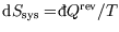 ${\rm d}S_{\rm sys}={}\raise0.44ex\hbox{\bf\symbol{'040}}\llap{d}Q^{\rm rev}/T$