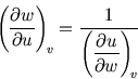 \begin{displaymath}
\left({\partial w\over\partial u}\right)_{\!\scriptstyle v}=...
...aystyle{\partial u\over\partial w}}\right)_{\!\scriptstyle v}}
\end{displaymath}