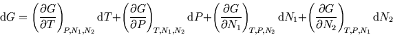 \begin{displaymath}
{\rm d}G=
\left({\partial G\over\partial T}\right)_{\!\scrip...
...G\over\partial N_2}\right)_{\!\scriptstyle T,P,N_1} {\rm d}N_2
\end{displaymath}