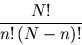 \begin{displaymath}
{N!\over n! (N-n)!}
\end{displaymath}