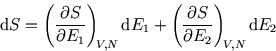 \begin{displaymath}
{\rm d}S=\left({\partial S\over\partial E_1}\right)_{\!\scri...
...ial S\over\partial E_2}\right)_{\!\scriptstyle V,N} {\rm d}E_2
\end{displaymath}