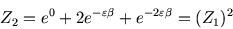 \begin{displaymath}
Z_2= e^0+2e^{-\varepsilon\beta}+e^{-2\varepsilon\beta}=(Z_1)^2
\end{displaymath}