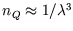 $n_Q\approx 1/\lambda^3$