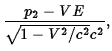 $\displaystyle {p_2 - VE\over \sqrt{1-V^2/c^2}c^2 },$