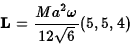 \begin{displaymath}{\bf L}={Ma^2\omega\over 12\sqrt 6}(5, 5, 4)\end{displaymath}