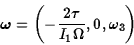 \begin{displaymath}\hbox{\boldmath $\omega$}=\left(-{2\tau\over I_1\Omega},0,\omega_3\right)\end{displaymath}