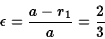 \begin{displaymath}\epsilon={a-r_1\over a}={2\over 3}\end{displaymath}