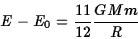 \begin{displaymath}E-E_0={11\over 12}{GMm\over R}\end{displaymath}