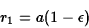 \begin{displaymath}r_1=a(1-\epsilon)\end{displaymath}