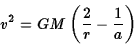 \begin{displaymath}v^2=GM\left({2\over r}-{1\over a}\right)\end{displaymath}