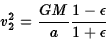 \begin{displaymath}v_2^2={GM\over a}{1-\epsilon\over 1+\epsilon}\end{displaymath}