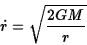 \begin{displaymath}\dot r=\sqrt{2GM\over r}\end{displaymath}