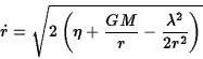 \begin{displaymath}\dot r=\sqrt{2\left(\eta+{GM\over r}-{\lambda^2\over 2r^2}\right)}\end{displaymath}