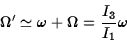 \begin{displaymath}\Omega'\simeq\omega+\Omega={I_3\over I_1}\omega\end{displaymath}