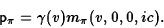 \begin{displaymath}{\sf p}_{\pi}=\gamma(v) m_\pi(v,0,0,ic).\end{displaymath}