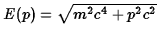 $E(p)=\sqrt{m^2c^4+p^2c^2}$