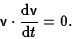 \begin{displaymath}{\sf v}\cdot{{\rm d}{\sf v}\over {\rm d} t}=0.\end{displaymath}