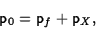 \begin{displaymath}{\sf p}_0={\sf p}_f+{\sf p}_X,\end{displaymath}