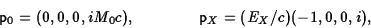 \begin{displaymath}{\sf p}_0=(0,0,0,iM_0c),\qquad\qquad {\sf p}_X= (E_X/c)(-1,0,0,i),\end{displaymath}