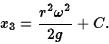 \begin{displaymath}x_3={r^2\omega^2\over 2g}+C.\end{displaymath}