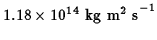 $1.18\times 10^{14}\ \hbox{\rm kg m$^2$\space s}^{-1}$