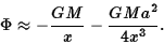 \begin{displaymath}\Phi \approx -{GM\over x} - {GM a^2\over 4x^3} .\end{displaymath}